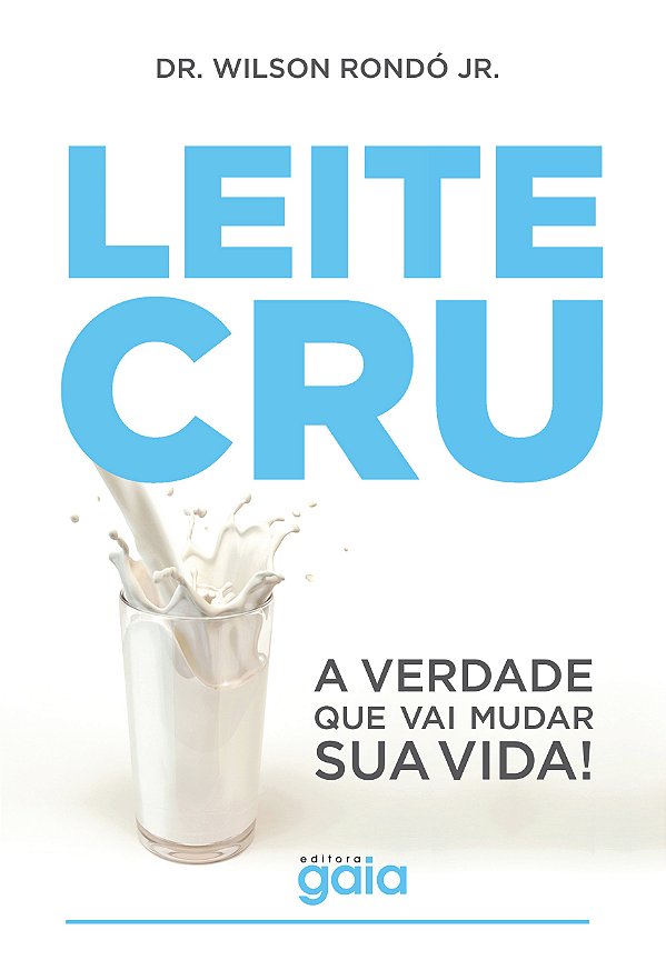 Livro Leite cru: a verdade que vai mudar sua vida!