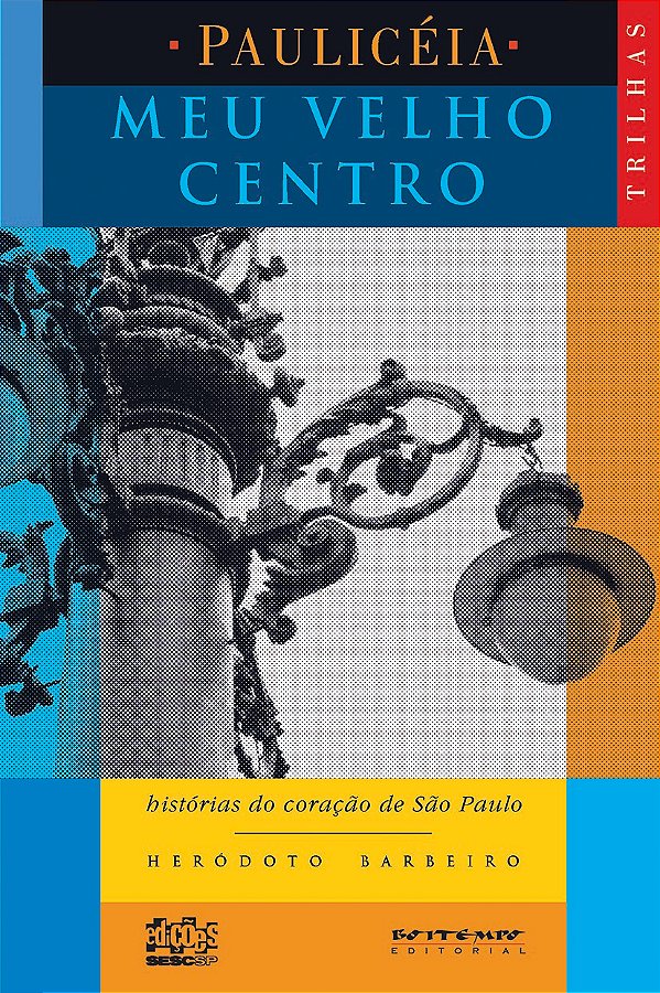 Livro Meu velho centro: histórias do coração de São Paulo