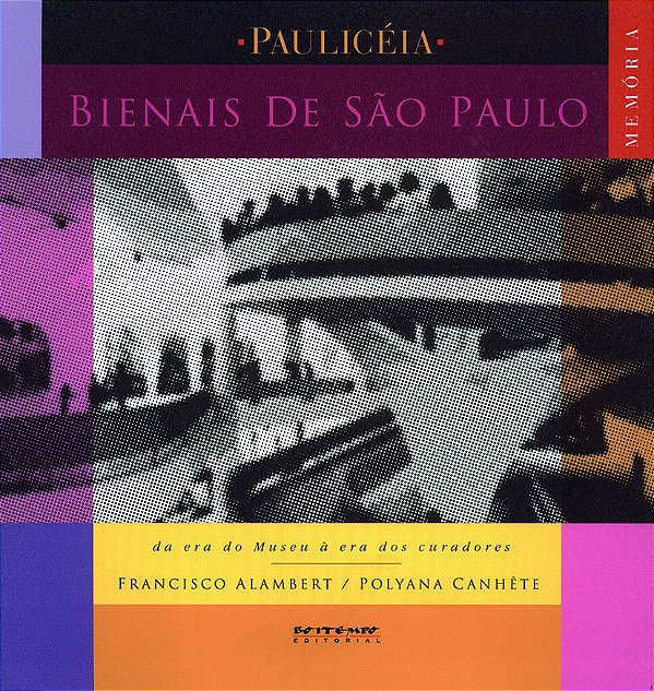 Livro As bienais de São Paulo: da era do museu à era dos ...