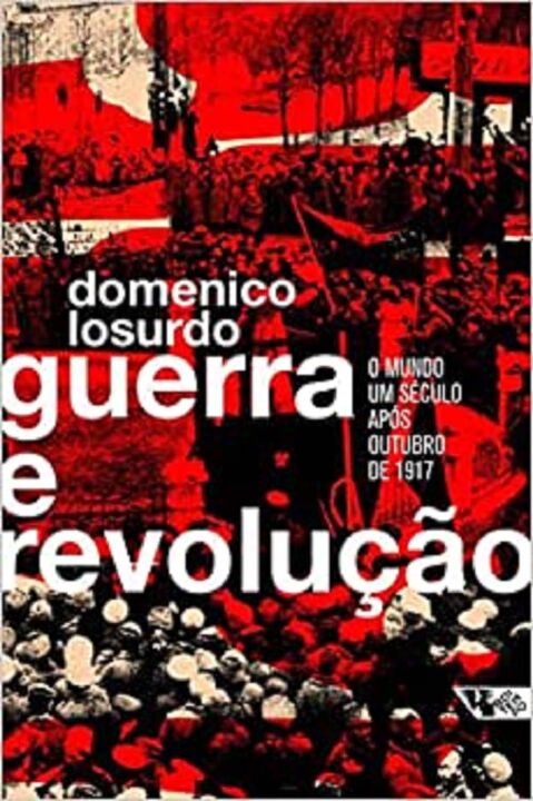 Livro Guerra e revolução: o mundo um século após outubro ...