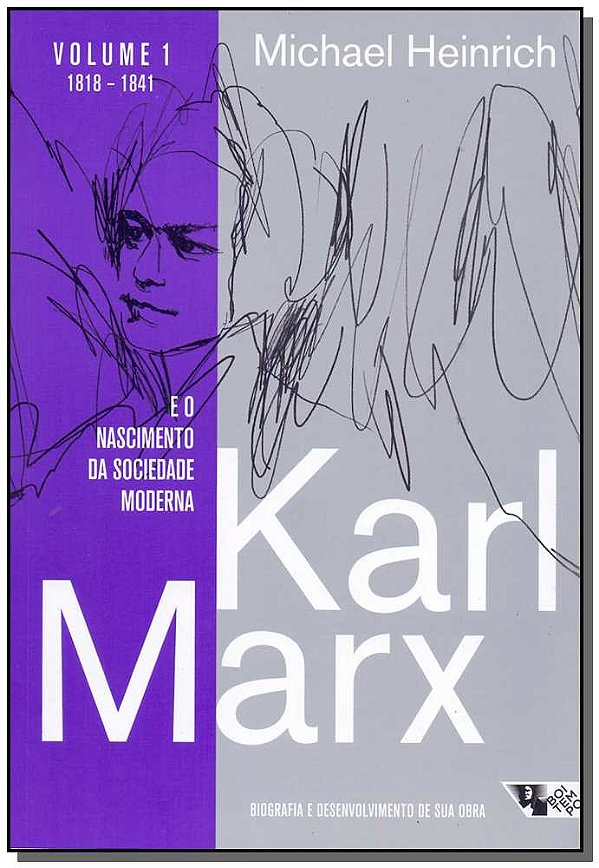 Livro Karl Marx e o nascimento da sociedade moderna: biog...
