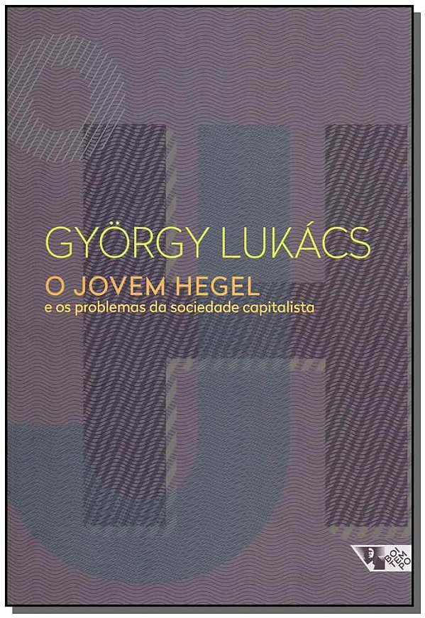 Livro O jovem Hegel: e os problemas da sociedade capitali...
