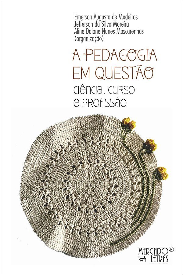 Livro A Pedagogia Em Questão - Ciência, Curso E Profissão
