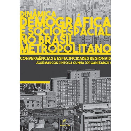 Livro Dinâmica Demográfica E Socioespacial No Brasil Metr...