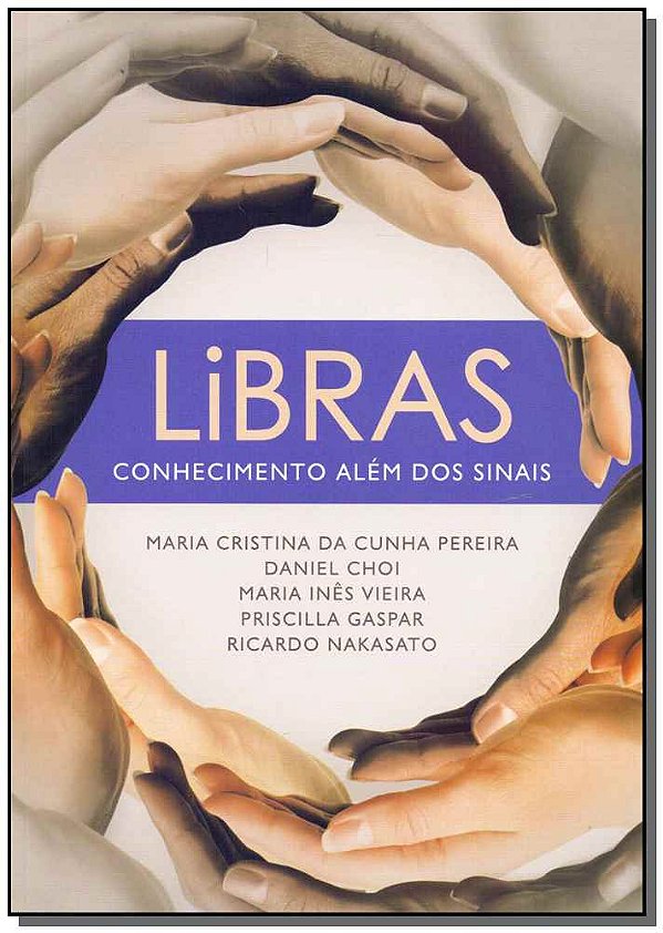 Livro Libras: Conhecimento além dos sinais
