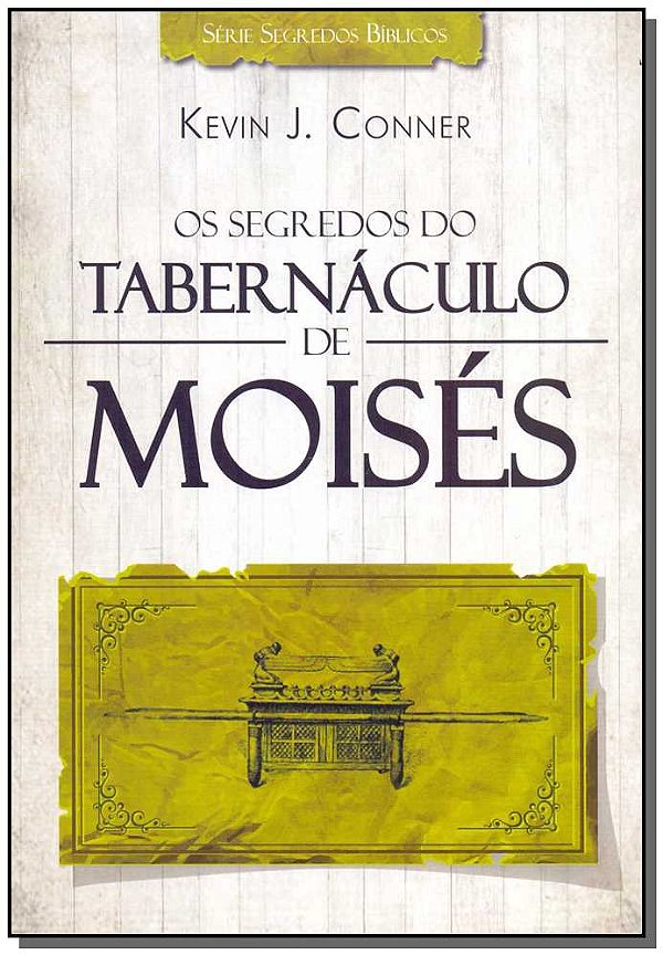 Livro Os Segredos Do Tabernáculo De Moisés