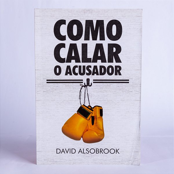 Livro Como Calar O Acusador