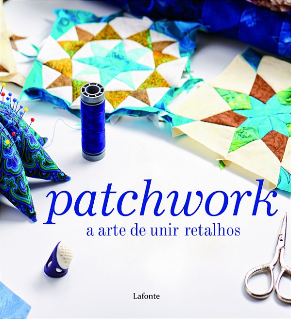 Livro Patchwork a arte de unir retalhos