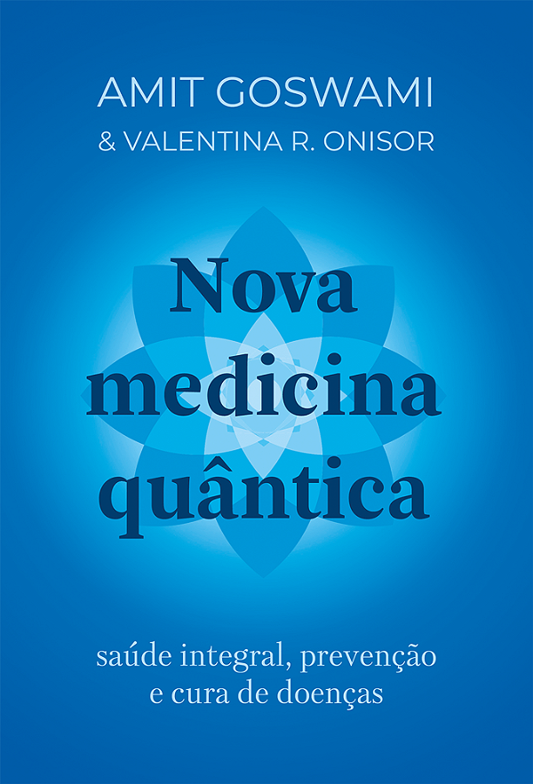 Livro Nova Medicina Quântica - Saúde Integral, Prevenção ...