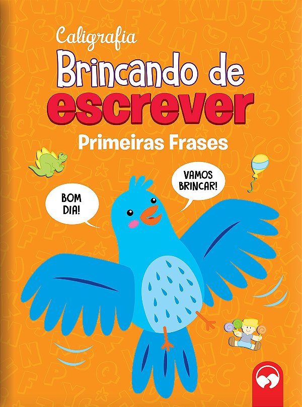 Livro Brincando de escrever - primeiras frases: caligrafia