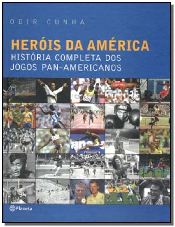 Livro Herois Da America - Hist. Completa Dos Jogos Pan