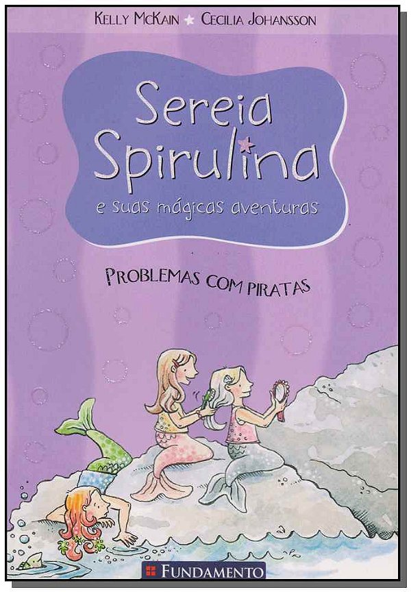 Livro Sereia Spirulina E Suas Mágicas Aventuras - Problemas Com...