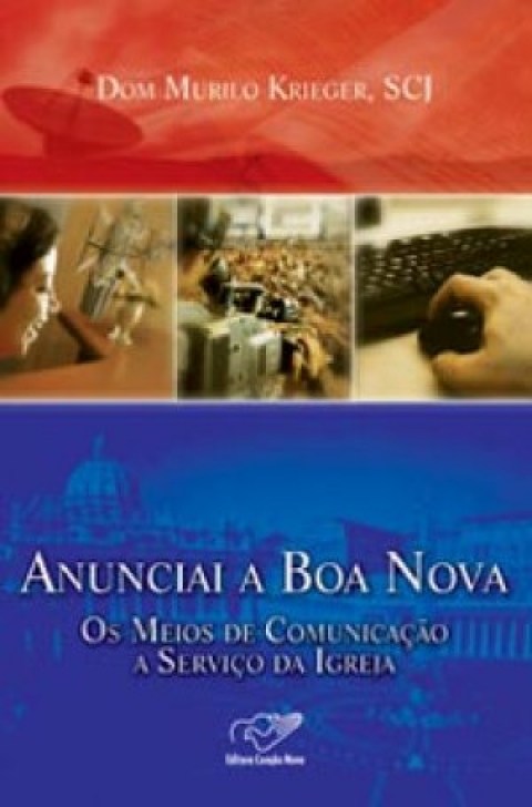 Livro Anunciai A Boa Nova - Os Meios De Comunicacao A Ser...