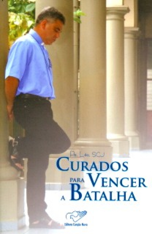 Livro Curados Para Vencer A Batalha