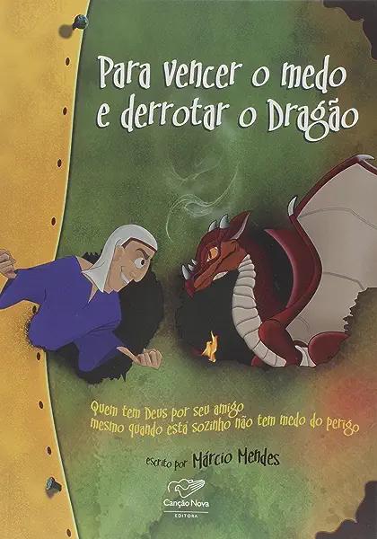 Livro Para Vencer O Medo E Derrotar O Dragao