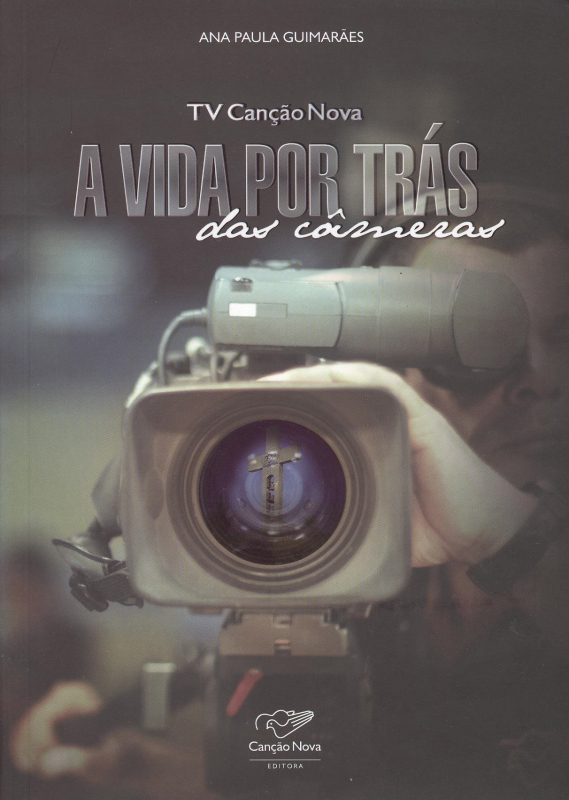 Livro Tv Cancao Nova - A Vida Por Tras Das Cameras
