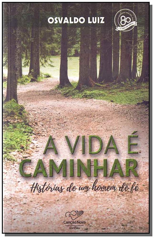 Livro Vida É Caminhar, A  - Histórias De Um Homem De Fé