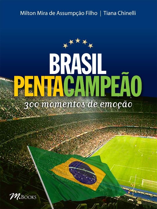 Livro Brasil Pentacampeão - 300 momentos de emoção
