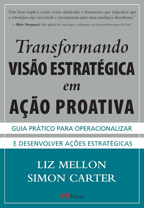 Livro Transformando Visão Estratégica em Ação Proativa: G...