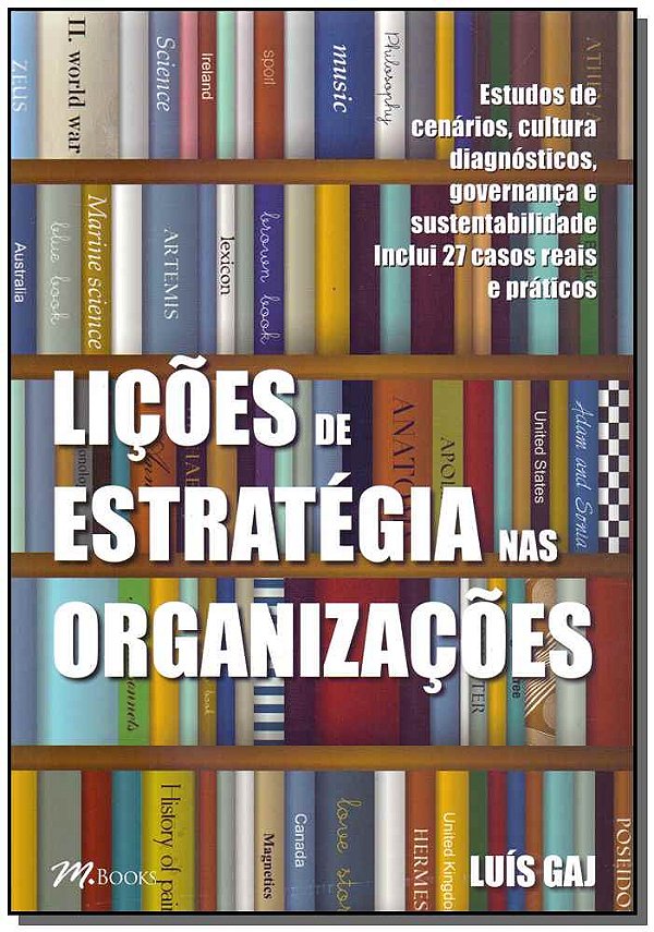 Livro Lições de Estratégia nas Organizações: Estudos de c...