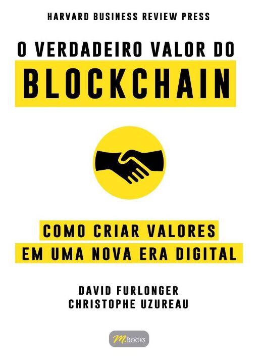 Livro O Verdadeiro Valor do Blockchain: Como Criar Valore...