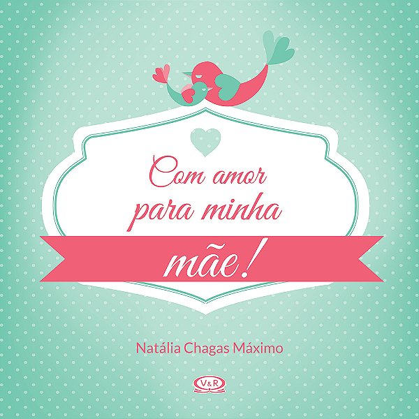 Livro Com Amor Para Minha Mãe!