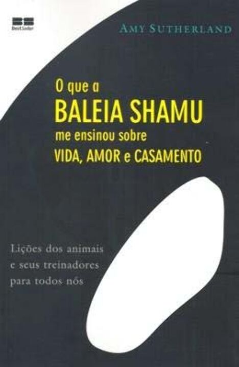 Livro O QUE A BALEIA SHAMU ME ENSINOU SOBRE VIDA, AMOR E ...