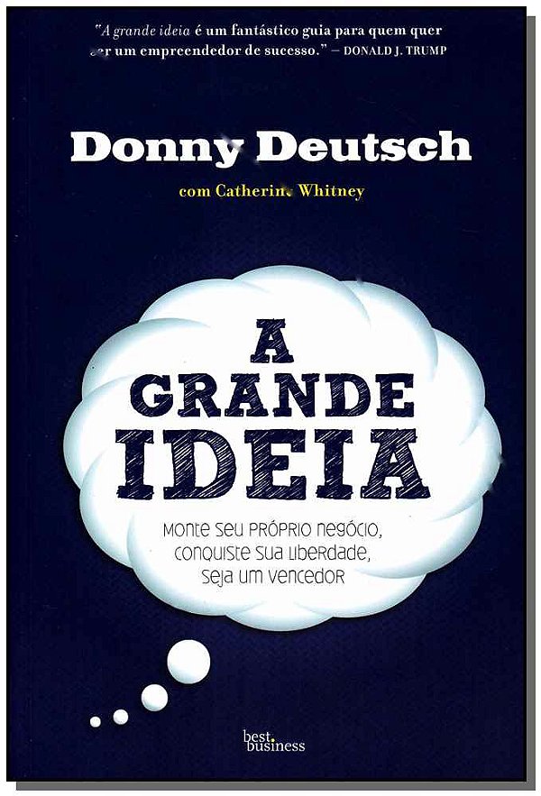 Livro A grande ideia: monte seu próprio negócio, conquist...