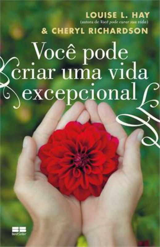 Livro Você pode criar uma vida excepcional