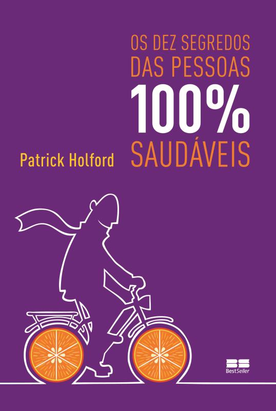 Livro Os dez segredos das pessoas 100% saudáveis