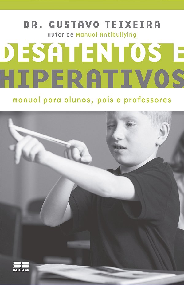 Livro Desatentos e hiperativos: Manual para alunos, pais ...