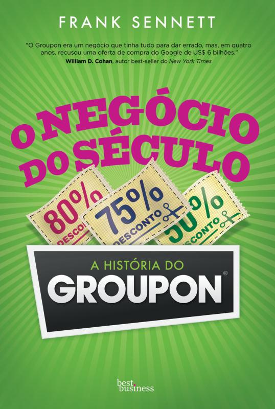 Livro O negócio do século: A história do Groupon: A histó...