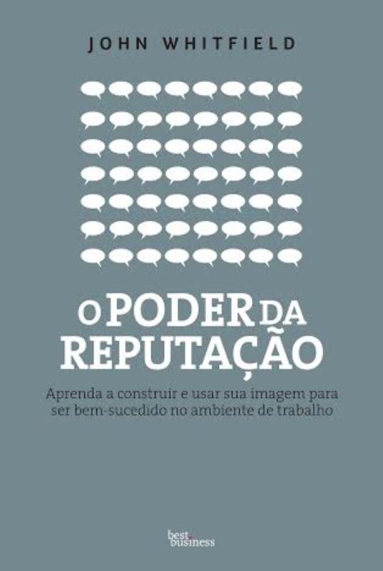 Livro O poder da reputação: Aprenda a construir e usar su...