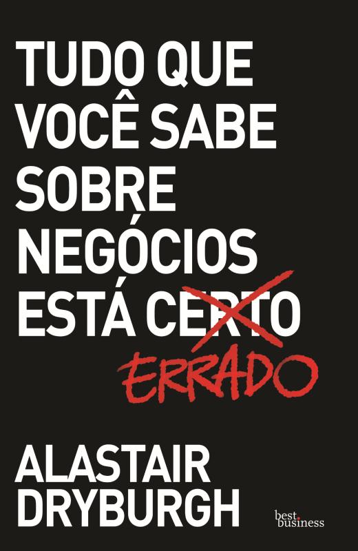Livro Tudo que você sabe sobre negócios está errado