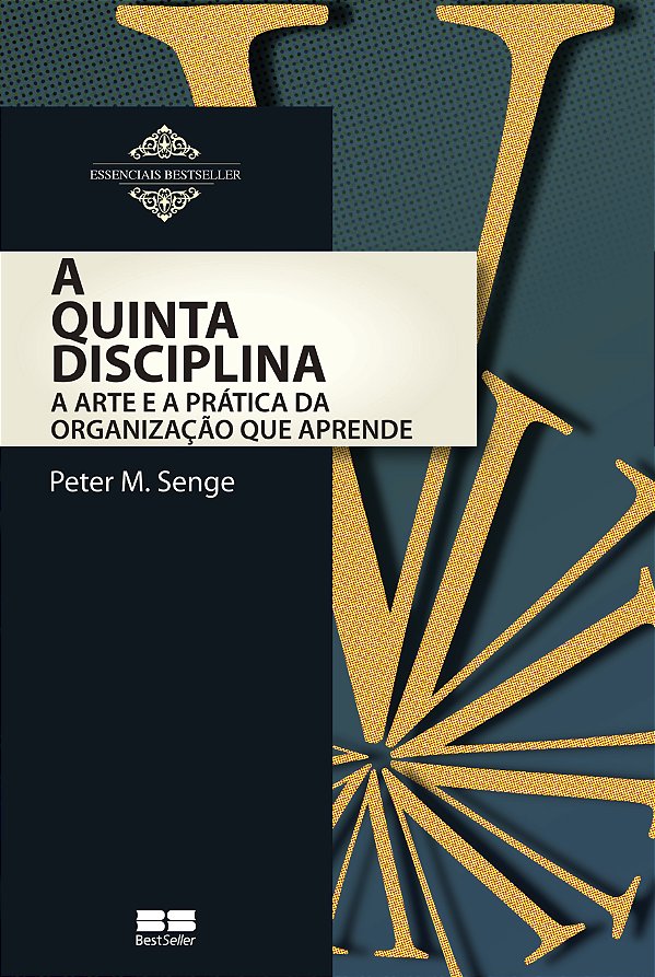 Livro A quinta disciplina: Arte e prática da organização ...