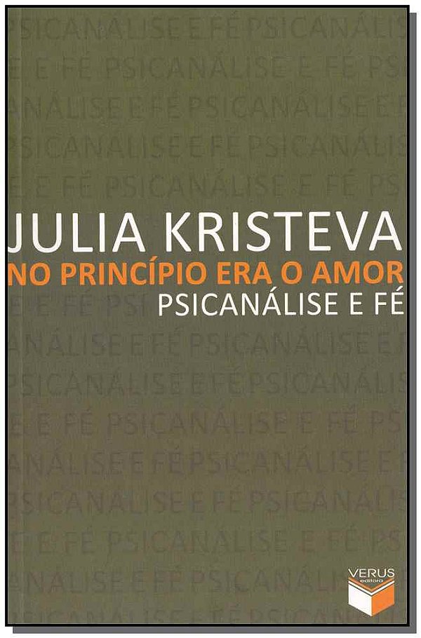 Livro No Princípio Era O Amor - Psicanálise E Fé