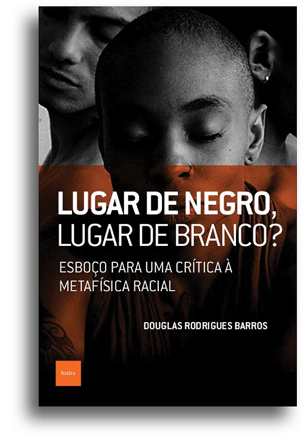 Livro Lugar de negro, lugar de branco?: Esboço para uma c...