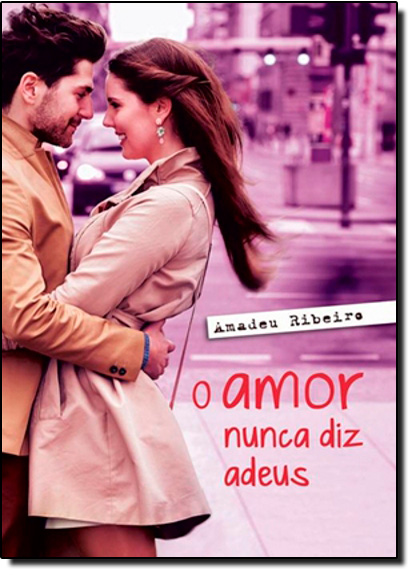 Livro O Amor Nunca Diz Adeus