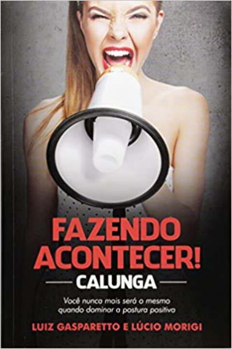 Livro Fazendo Acontecer - Voce Nunca Mais Sera O Mesmo Qu...