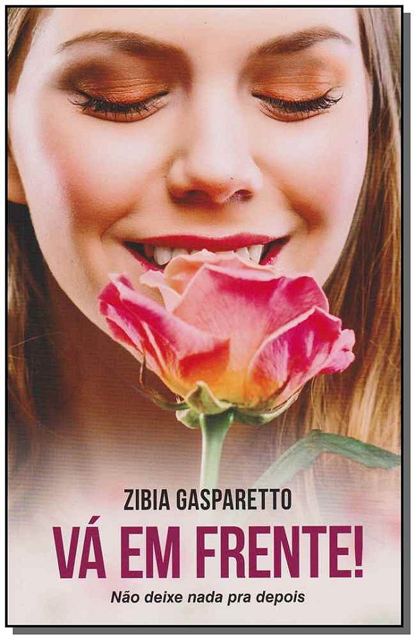 Livro Vá Em Frente! Não Deixe Nada Para Depois
