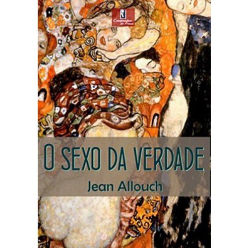 Livro O sexo da verdade: erotologia analítica II