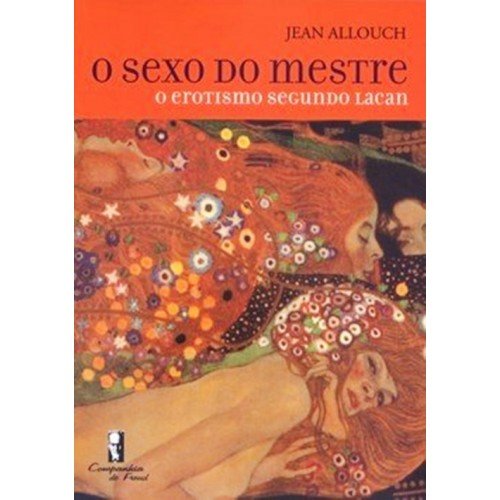 Livro O sexo do mestre: o erotismo segundo Lacan
