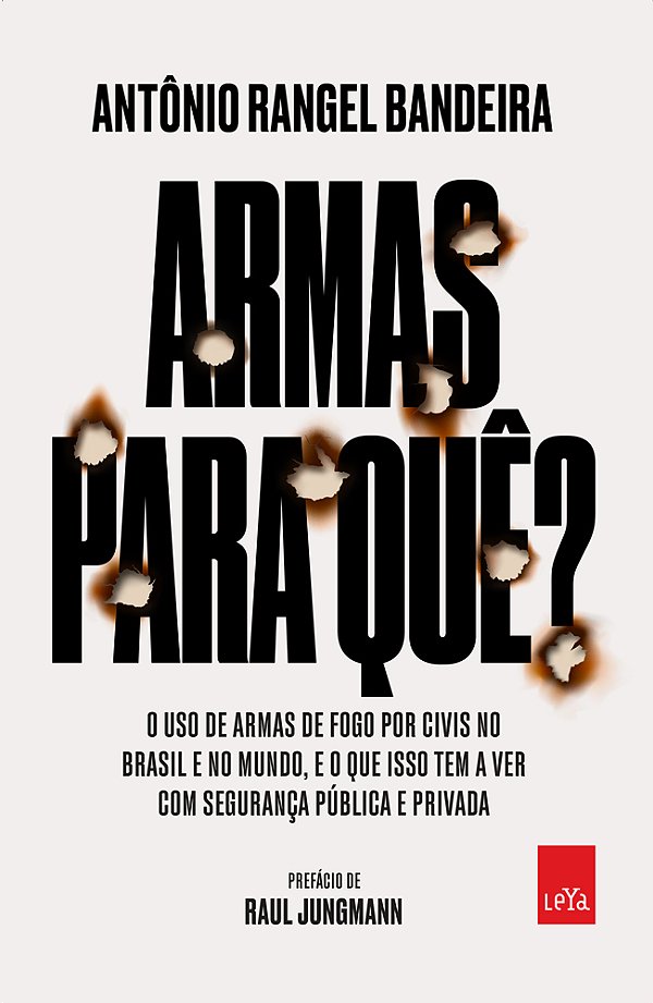 Livro Armas para quê?: O uso de armas de fogo por civis n...