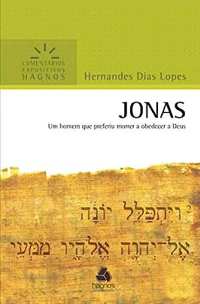 Livro Jonas - Comentários Expositivos Hagnos: Um homem qu...