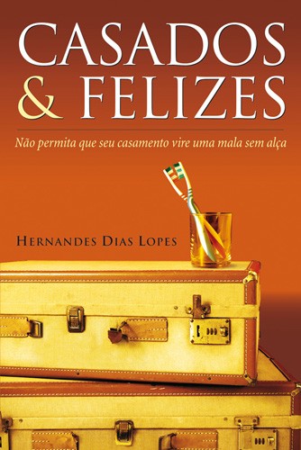 Livro Casados & felizes: Não permita que seu casamento vi...