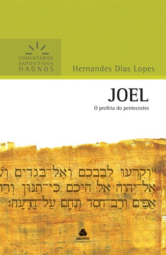 Livro Joel - Comentários Expositivos Hagnos: O profeta do...