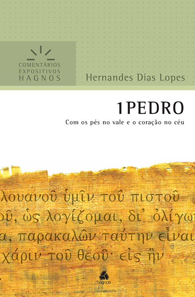 Livro 1 Pedro - Comentários Expositivos Hagnos: Com os pé...