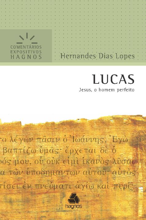 Livro Lucas - Comentários Expositivos Hagnos: Jesus, o ho...