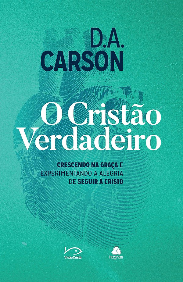 Livro O cristão verdadeiro: Crescendo na graça e experime...