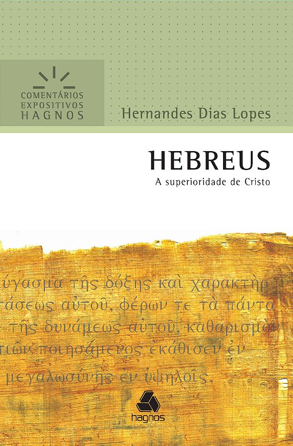 Livro Hebreus - Comentários Expositivos Hagnos: A superio...